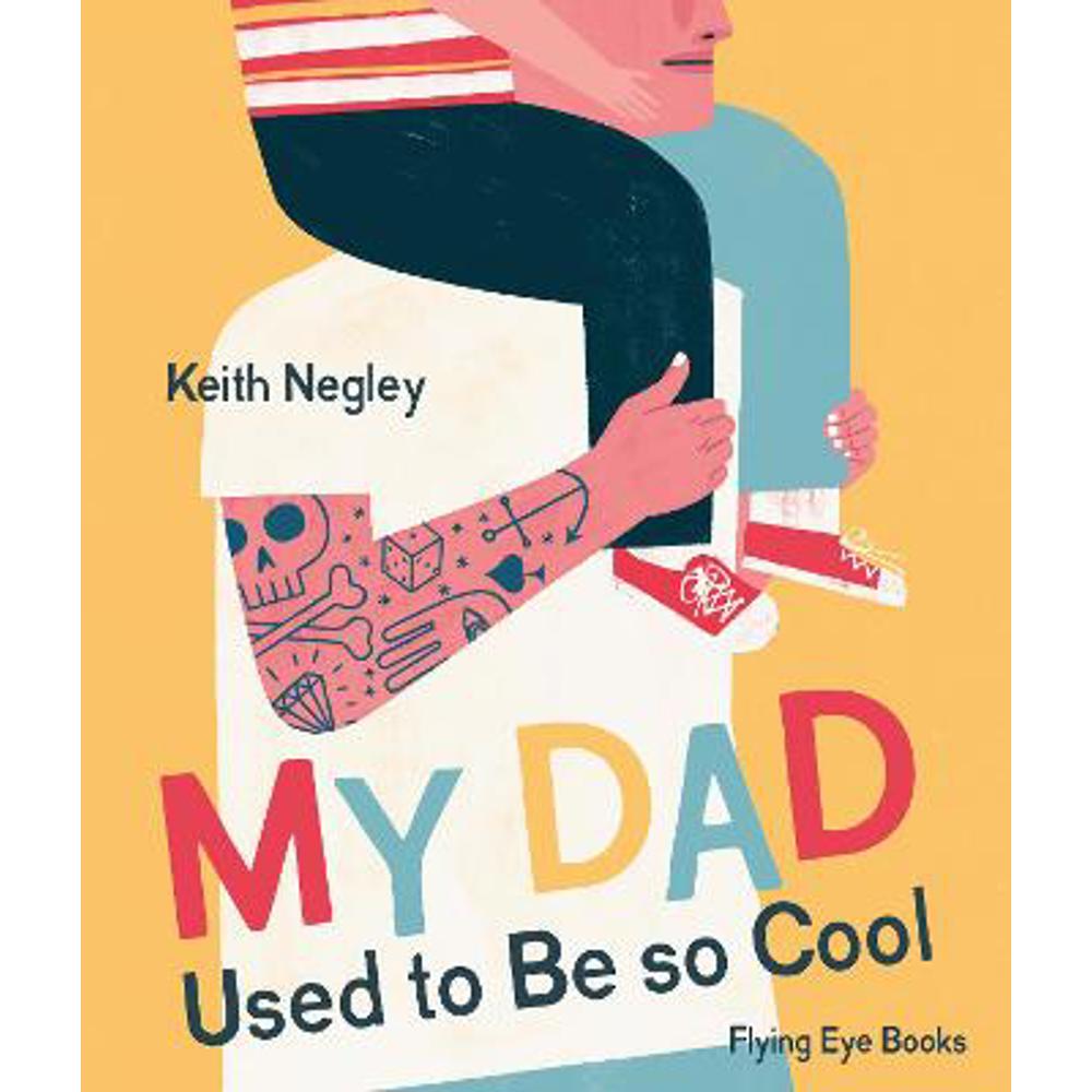 My Dad Used to Be So Cool (Paperback) - Keith Negley